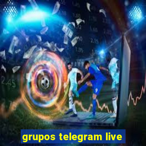 grupos telegram live