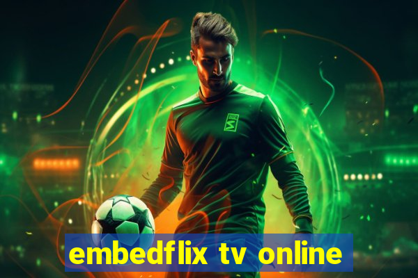 embedflix tv online