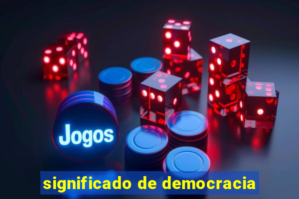 significado de democracia