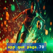 app que paga 70 reais para se cadastrar