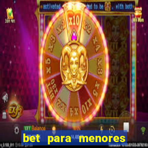 bet para menores de idade