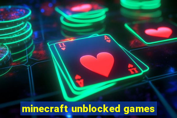 minecraft unblocked games