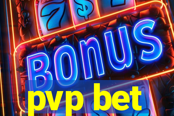 pvp bet