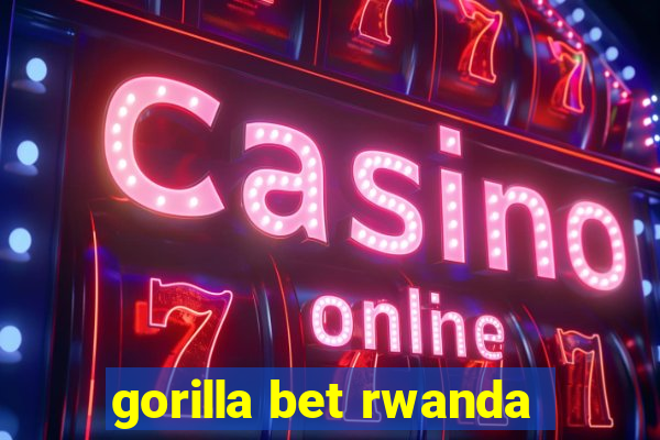 gorilla bet rwanda