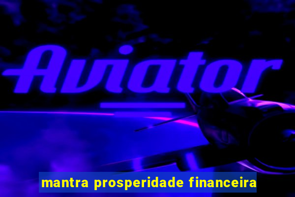 mantra prosperidade financeira