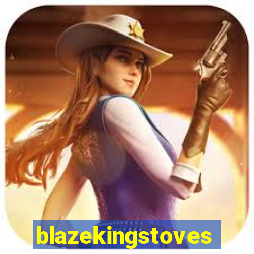 blazekingstoves