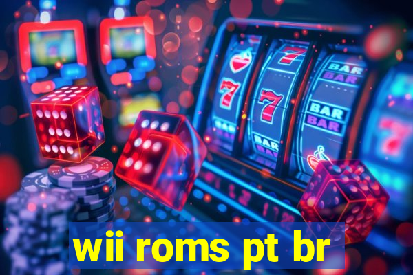 wii roms pt br