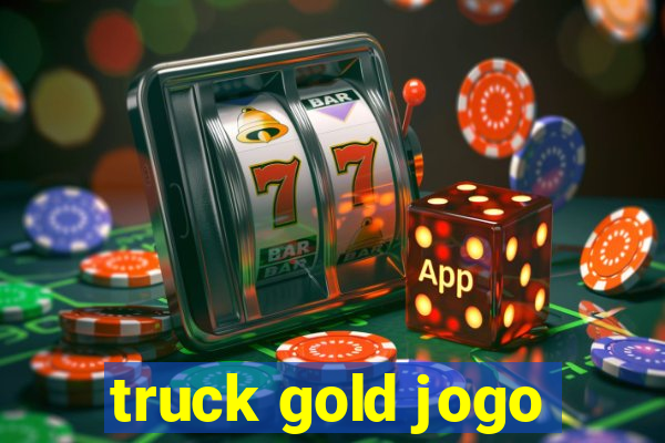 truck gold jogo