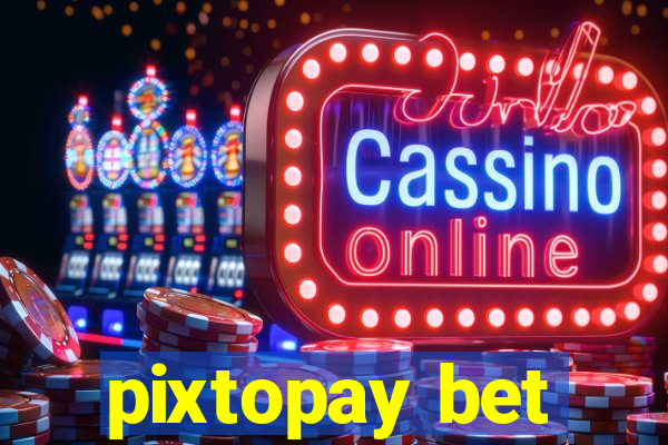 pixtopay bet