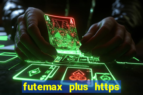 futemax plus https futemax plus