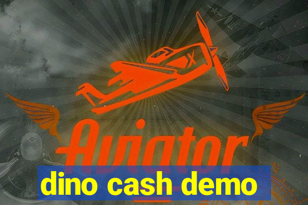 dino cash demo