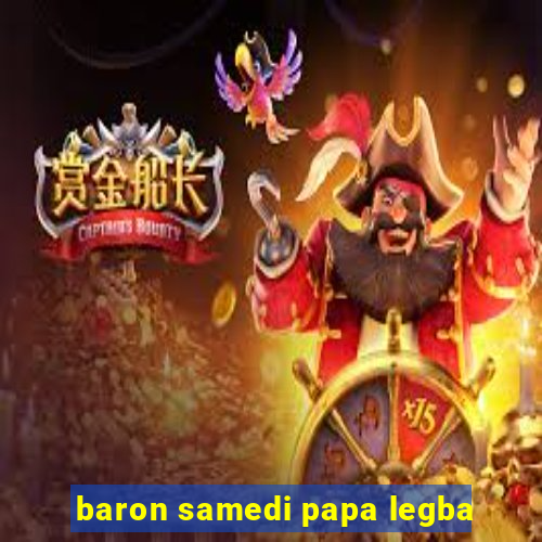 baron samedi papa legba