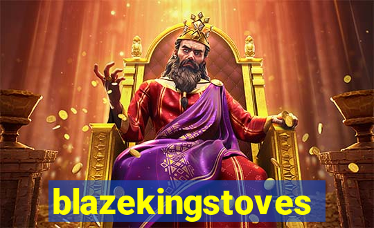 blazekingstoves