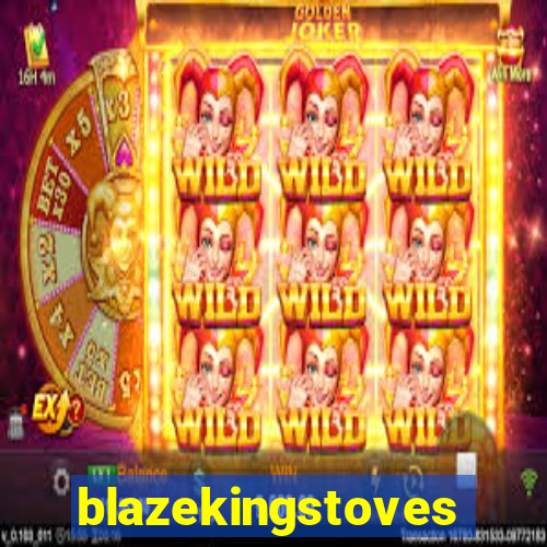 blazekingstoves