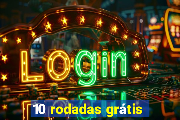 10 rodadas grátis