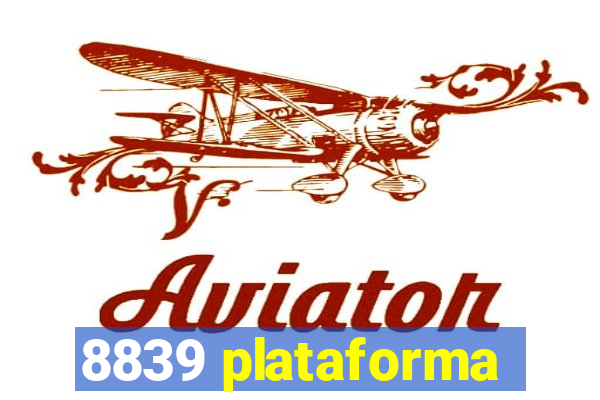 8839 plataforma