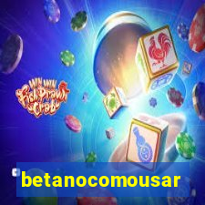 betanocomousar