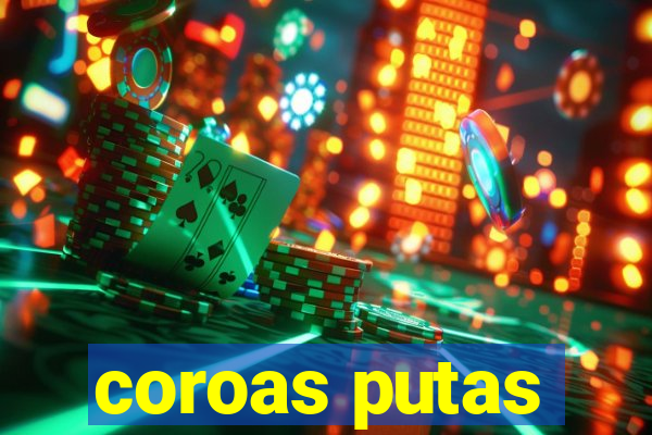 coroas putas