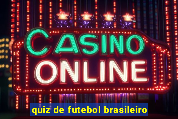 quiz de futebol brasileiro