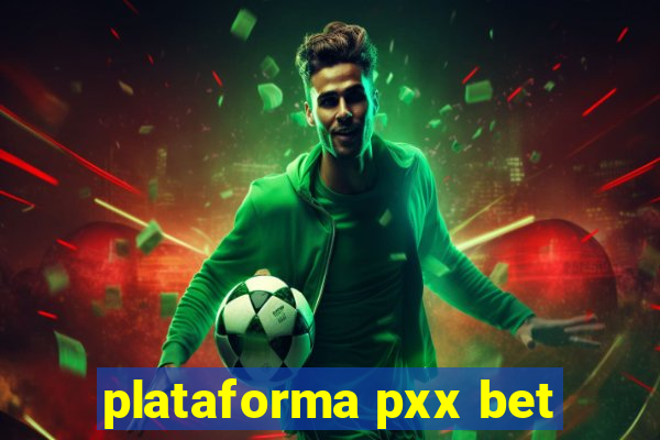 plataforma pxx bet