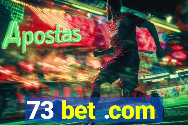 73 bet .com