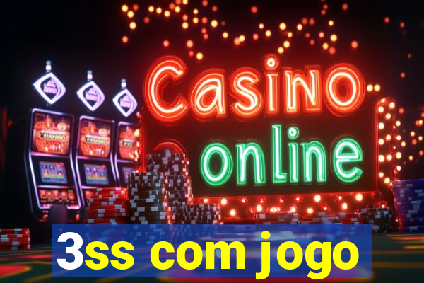 3ss com jogo