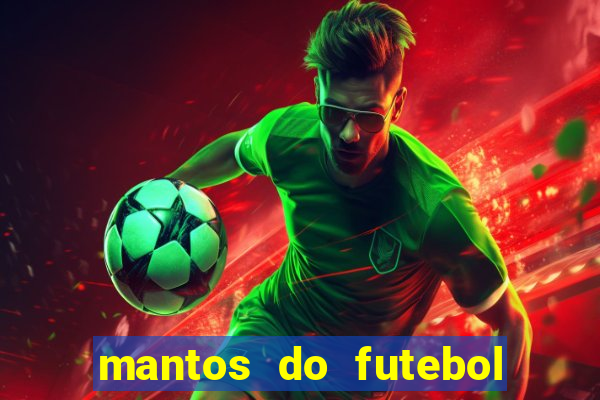 mantos do futebol jogos de hoje na tv