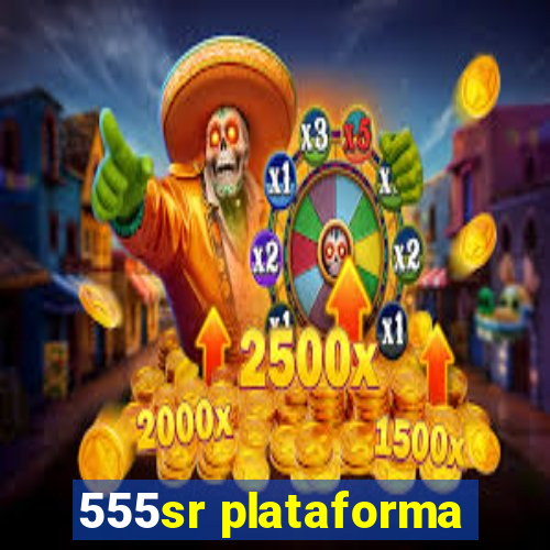 555sr plataforma