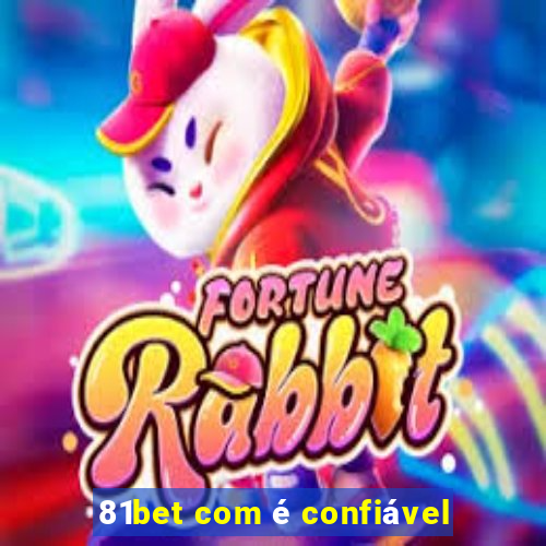 81bet com é confiável