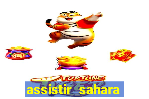assistir sahara (2005 dublado online)