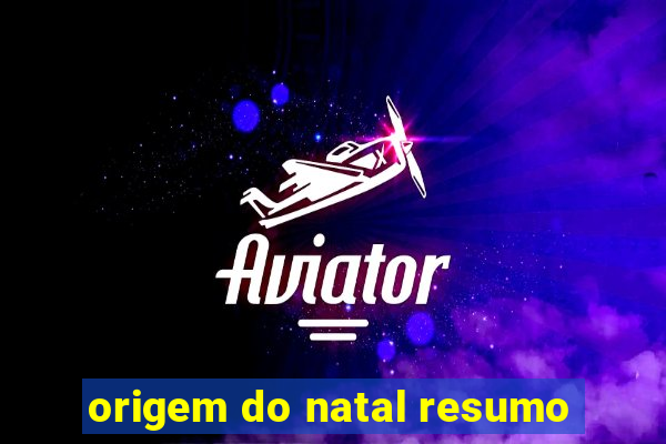 origem do natal resumo