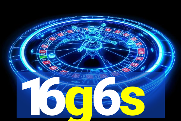 16g6s