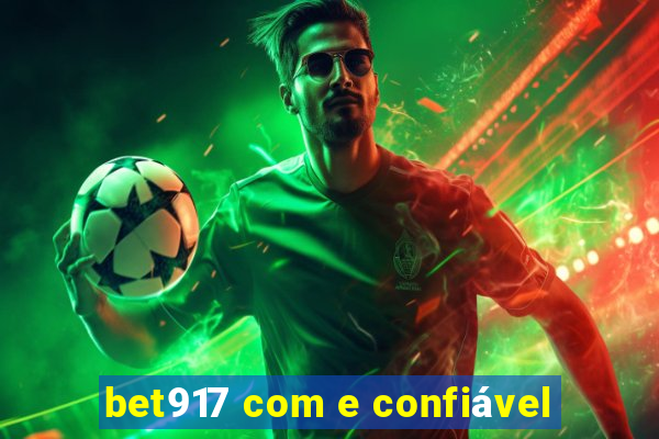 bet917 com e confiável