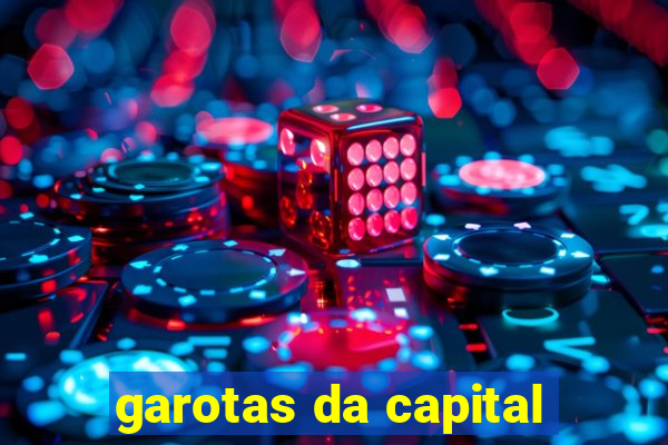 garotas da capital