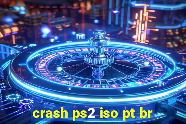 crash ps2 iso pt br