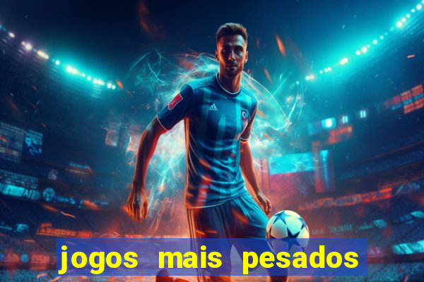 jogos mais pesados android 2024