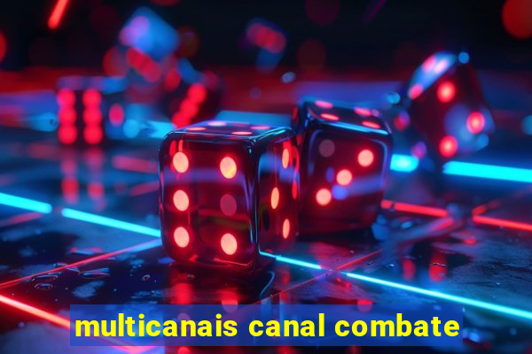 multicanais canal combate