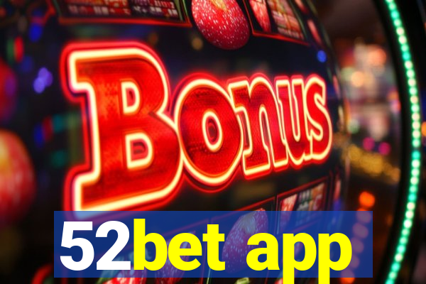 52bet app