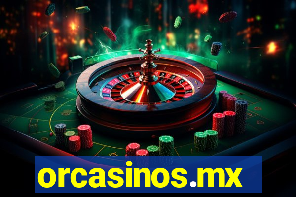 orcasinos.mx