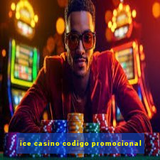ice casino codigo promocional