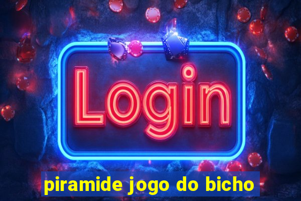 piramide jogo do bicho