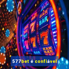 577bet é confiável