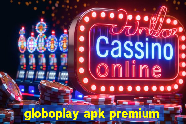 globoplay apk premium