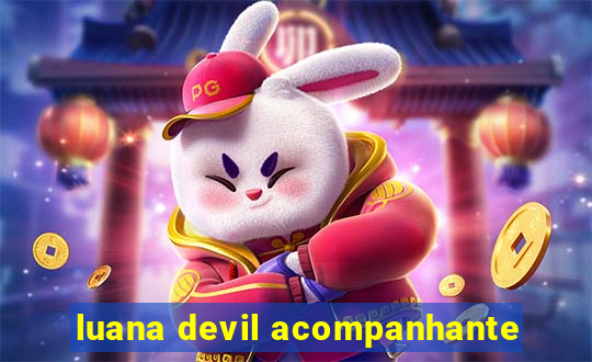 luana devil acompanhante