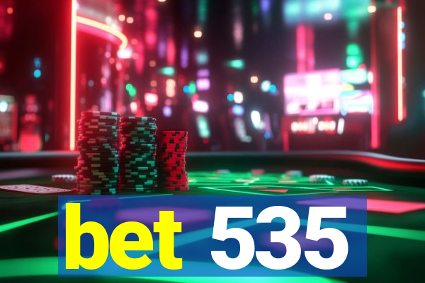 bet 535