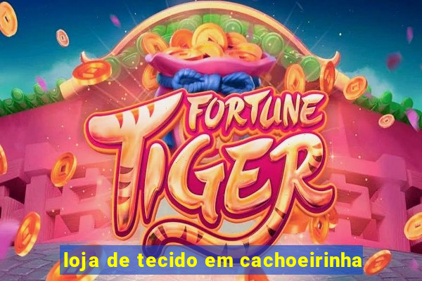 loja de tecido em cachoeirinha