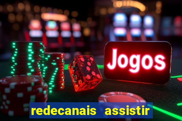 redecanais assistir futebol ao vivo