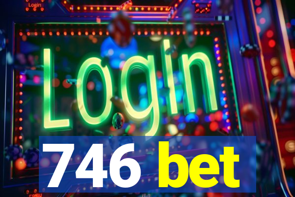746 bet