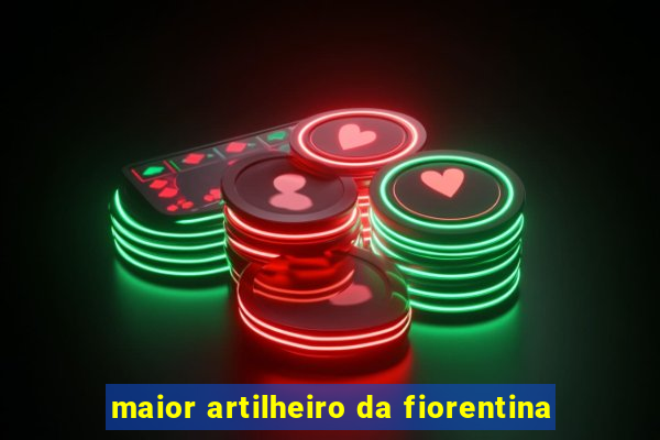 maior artilheiro da fiorentina