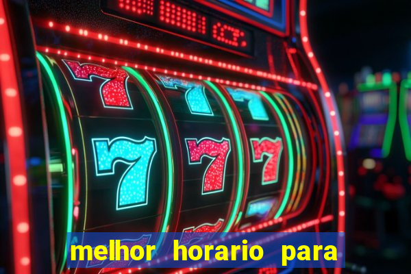 melhor horario para jogar na betano